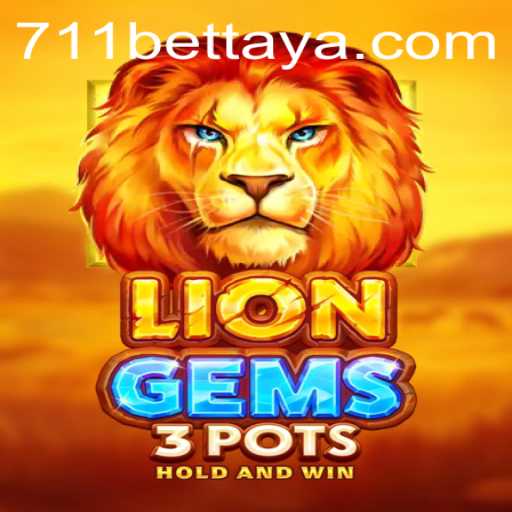 Exploring the World of LionGems3pots and What 711BET Offers